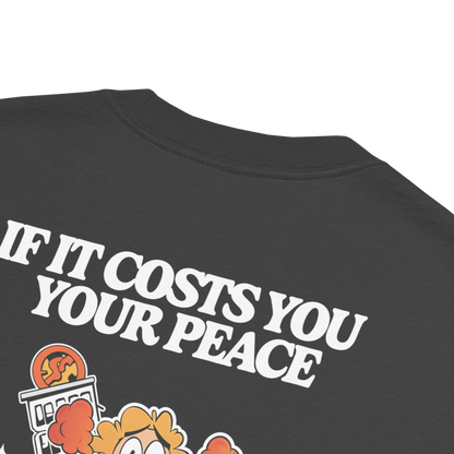 Black t-shirt with white text 'IF IT COSTS YOU YOUR PEACE' and cartoon graphics on a white background